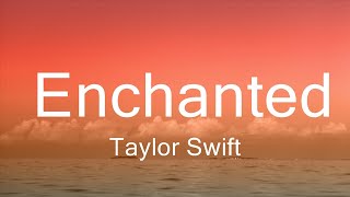 Taylor Swift - Enchanted (Lyrics) || Mix Lyrics 2024