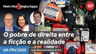 Mario Vitor \u0026 Regina Zappa - O pobre de direita entre a ficção e a realidade  06.02.25