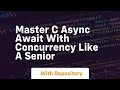 master c async await with concurrency like a senior