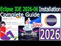 How to install Eclipse IDE 2026-06 on Windows 10/11 with Java JDK 26 [ 2026 Update ] Java Tutorial
