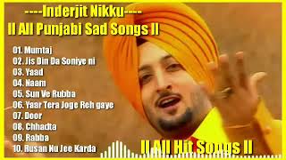 Top songs of Inderjeet Nikku || Best Singer || Love from India