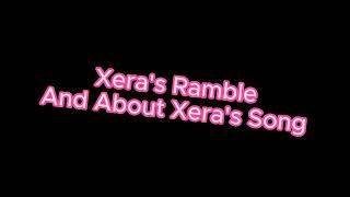 About Xera's Song (Xera's Ramble)