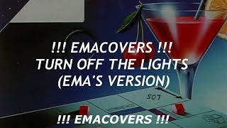 1 - !!! EMACOVERS !!! Ava Max - Turn Off The Lights (EMA'S VERSION) \