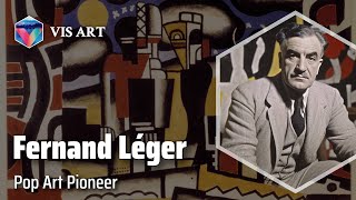 Joseph Fernand Henri Léger: Master of Modern Simplicity｜Artist Biography