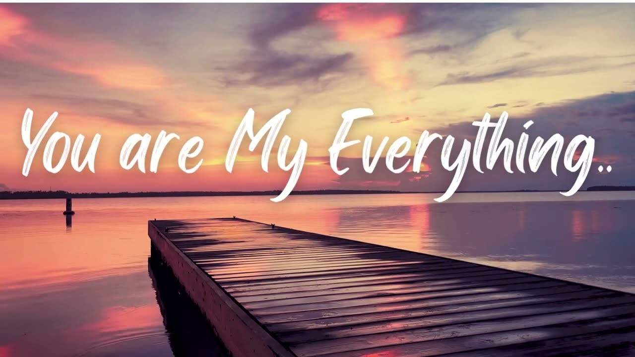 You Are My Everything Love Poem Youtube