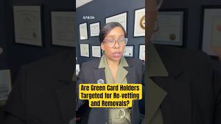 Are Green Card Holders Being Targeted for Re-vetting and Removals?
