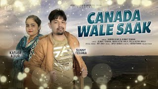 Canada Wale Saak | ( Full Song) | Karam Kour & Sunny Tohana | Punjabi Songs 2019