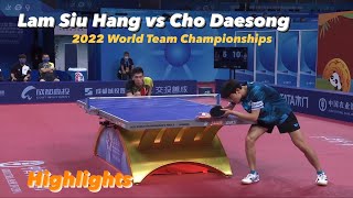 Cho Daesong vs Lam Siu Hang 林兆恒 | 2022 World Team Championships (MT-QF) Highlights