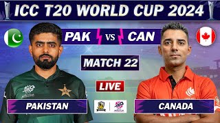 PAKISTAN vs CANADA MATCH 22 LIVE SCORES | PAK vs CAN LIVE MATCH | ICC T20 World Cup 2024 | CAN BAT