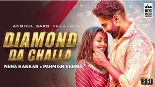Diamond Da Challa - Neha Kakkar | Parmish Verma mp3 Ringtone Download Now
