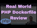 Real World PHP Dockerfile Review, from a #Docker Captain