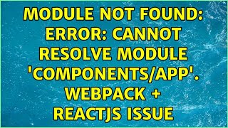 Module not found: Error: Cannot resolve module 'components/app'. webpack + reactjs issue