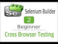 Selenium Builder 2 - How to do Cross Browser Testing