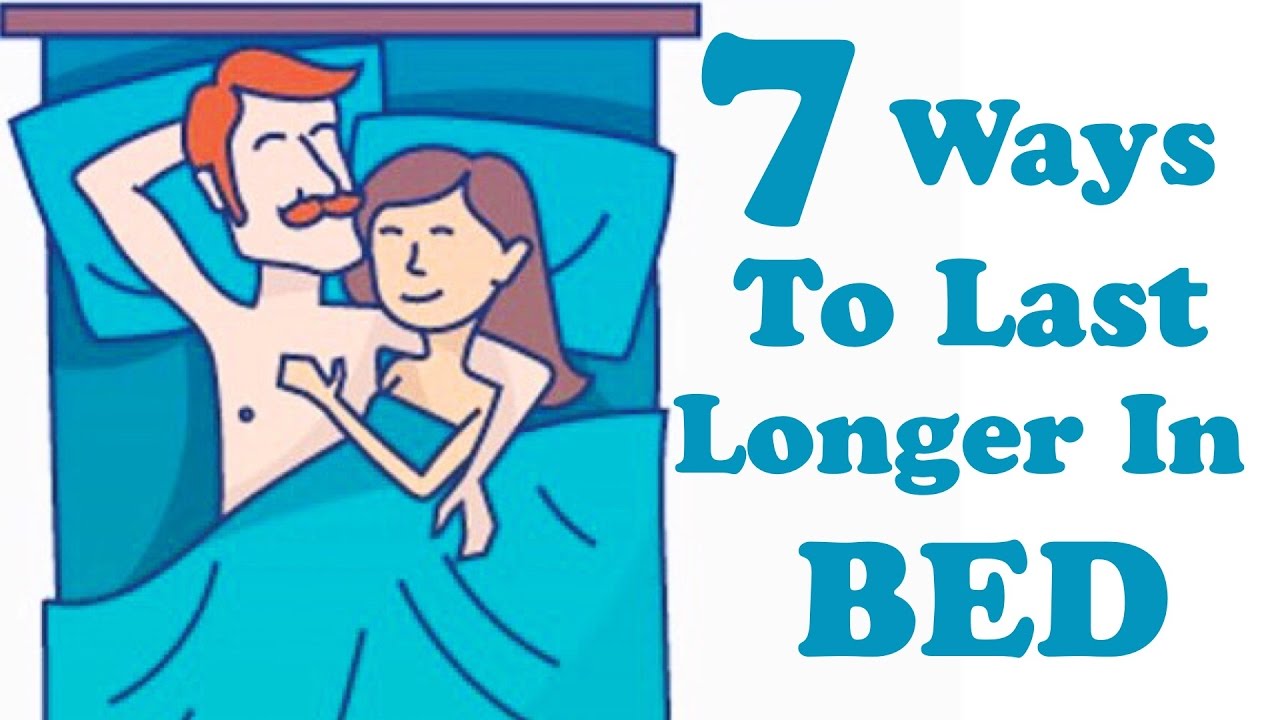 7 Ways To Last Longer In Bed Youtube