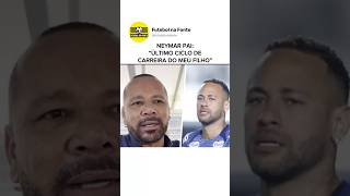 PAI DE NEYMAR FALOU ISSO #futebol #viralvideo #reels #short #shorts #reel #viral #neymar #santosfc