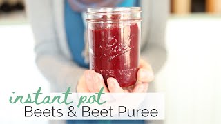 Instant Pot Beets and Beet Puree | How to Make Beet Puree | How to Cook Whole Beets - Best Method