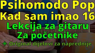 Psihomodo Pop - Kad sam imao 16 - Lekcija za gitaru