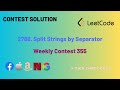2788. Split Strings by Separator || Weekly Contest 355 || Leetcode || Hindi