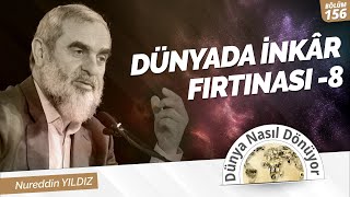 DÜNYADA İNKÂR FIRTINASI [8] | Dünya Nasıl Dönüyor? 156.Bölüm