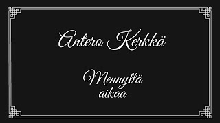 Antero Kerkkä - Mennyttä aikaa (Studio Kerkkä)