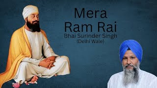 ਮੇਰੇ ਰਾਮ ਰਾਇ | Mere Ram Rai | Bhai Surinder Singh | Shabad Gurbani