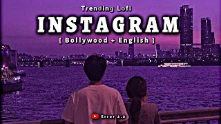 Instagram Trending Hindi × English [ Slowed + Reverb ] || Mashup 30min || Error 2.0