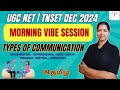 COMMUNICATION - UGC NET DEC 2024 | TNSET 2024 - TYPES OF COMMUNICATION