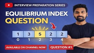 Equilibrium Index | DSA Interview Question #1 | Array Problem Explained