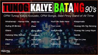 TUNOG KALYE Acoustic | Batang 90's, OPM Tunog Kalye Acoustic, OPM Songs, Best Pinoy Band of All Time