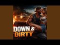 Down and Dirty