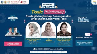 WEBINAR ASN BELAJAR SERI 8 - STRATEGI MENGHADAPI PASANGAN DAN LINGKUNGAN KERJA YANG TOXIC