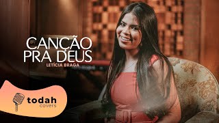 Letícia Braga | Canção Pra Deus [Cover Misaias Oliveira]