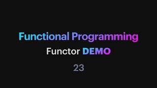 Functional Programming - 23: Functor DEMO