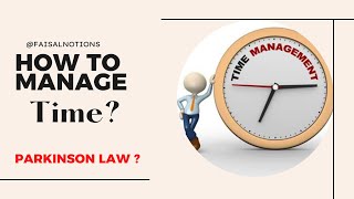 How to manage time? | Time management | Parkinson's law of time management.