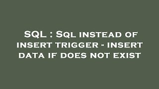 SQL : Sql instead of insert trigger - insert data if does not exist