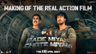 BADE MIYAN CHOTE MIYAN - Making Of The REAL ACTION Film | Akshay, Tiger, Prithviraj | EID April 2024