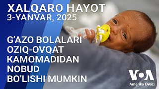 Xalqaro hayot - 3-yanvar, 2025-yil - G’azo bolalari oziq-ovqat kamomadidan nobud bo’lishi mumkin