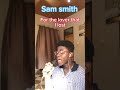 Sam Smith-For the lover that I lost#cover #singing #singer #samsmith #music #shorts