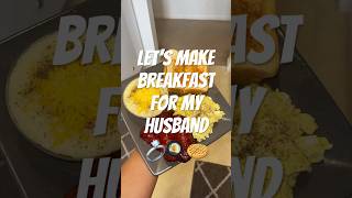 Let’s make breakfast for my husband 🥰 #cooking #breakfast #wifelife #food