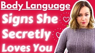 20 Genuine Body Language Signs She SECRETLY Loves You - Reveal If She Likes You Without Her Saying