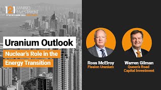 Uranium Outlook Panel - Queen’s Road Capital Investment, Fission Uranium