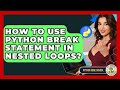 How To Use Python Break Statement In Nested Loops? - Python Code School