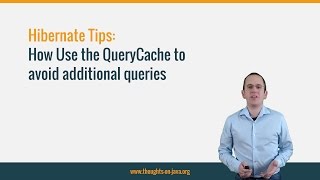 Hibernate Tip: How to use the QueryCache to avoid additional queries