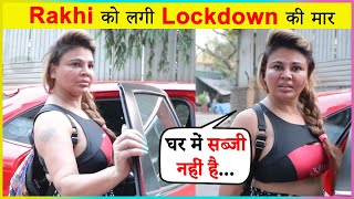 SHOCKING !! Rakhi Sawant In Trouble Due To Lockdown