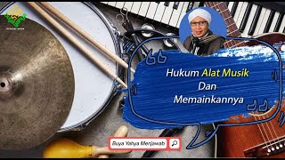 Hukum Alat Musik Dan Memainkannya | Buya Yahya Menjawab