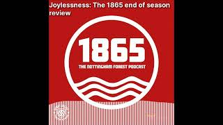 1865: The Nottingham Forest Podcast - Joylessness: The 1865 end of season review