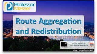 Route Aggregation and Redistribution - CompTIA Network+ N10-006 - 1.9