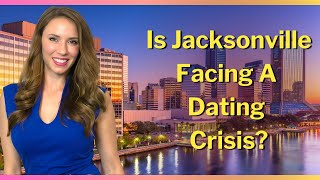 Jacksonville Matchmaker Breaks Down Jacksonville's Dating Scene | LUMA Luxury Matchmaking