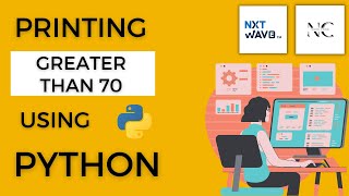 Checking Greater than 70 in Python || Coding Practice - 2A || NextWave || CCBP4.0 ||