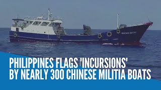 Philippines flags 'incursions' by nearly 300 Chinese militia boats